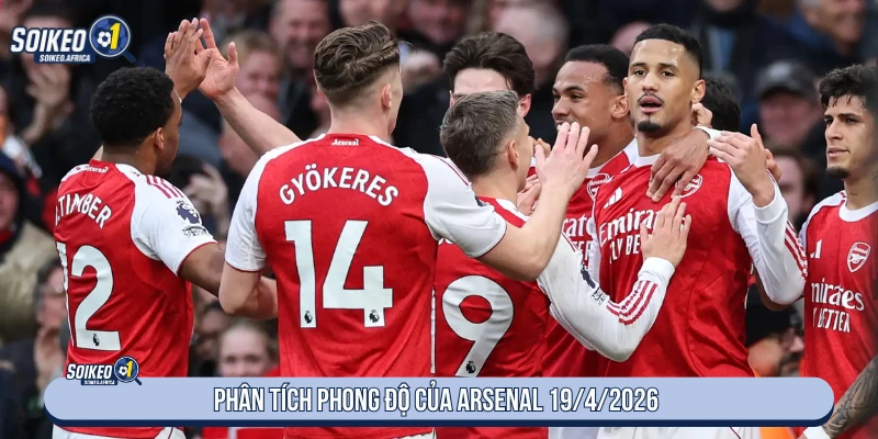 Soi Kèo Nhà Cái Manchester City Vs Arsenal 22:30 19/4/2026 Phân tích phong độ của Arsenal 19/4/2026