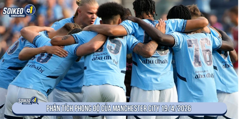 Soi Kèo Nhà Cái Manchester City Vs Arsenal 22:30 19/4/2026 Phân tích phong độ của Manchester City 19/4/2026