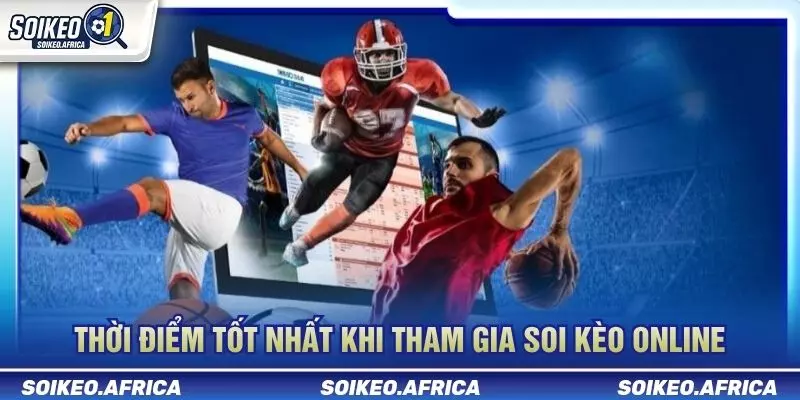 Soi Kèo Online Trước Trận Cần Đọc Những Gì? Thời điểm phù hợp khi soi kèo online trước trận